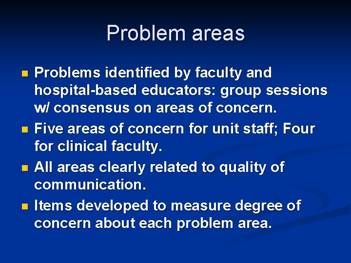 Problem areas n n Problems identified by faculty and hospital-based educators: group sessions w/