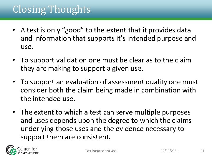 Closing Thoughts • A test is only “good” to the extent that it provides