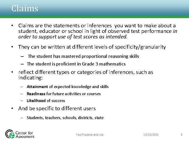 Claims • Claims are the statements or inferences you want to make about a