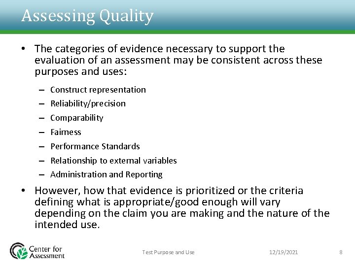Assessing Quality • The categories of evidence necessary to support the evaluation of an