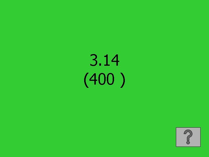 3. 14 (400 ) 