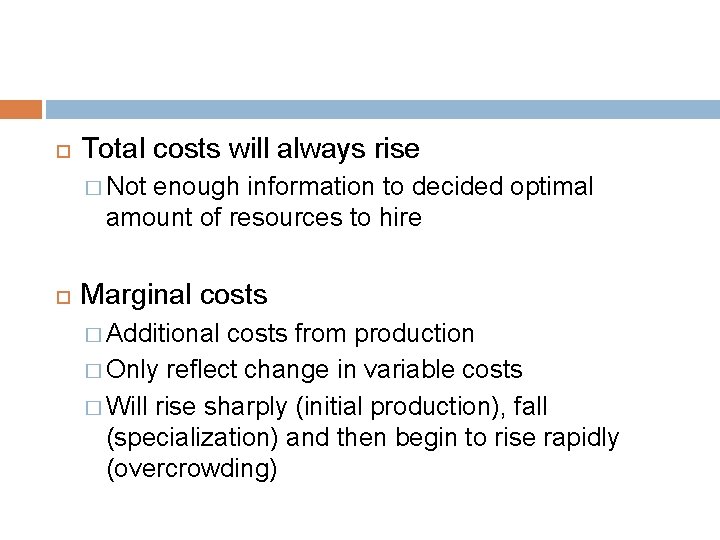  Total costs will always rise � Not enough information to decided optimal amount