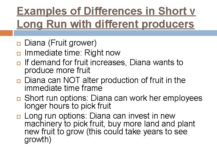 Examples of Differences in Short v Long Run with different producers Diana (Fruit grower)