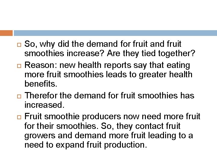  So, why did the demand for fruit and fruit smoothies increase? Are they