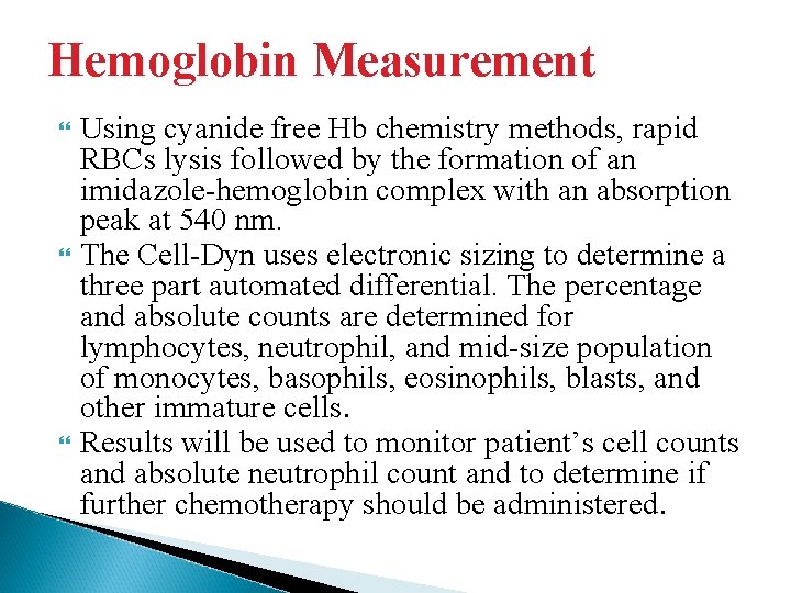 Hemoglobin Measurement Using cyanide free Hb chemistry methods, rapid RBCs lysis followed by the