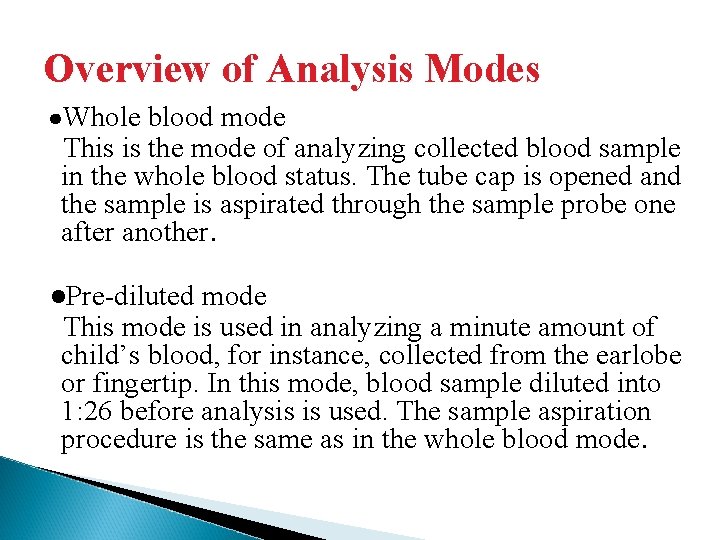 Overview of Analysis Modes ●Whole blood mode This is the mode of analyzing collected
