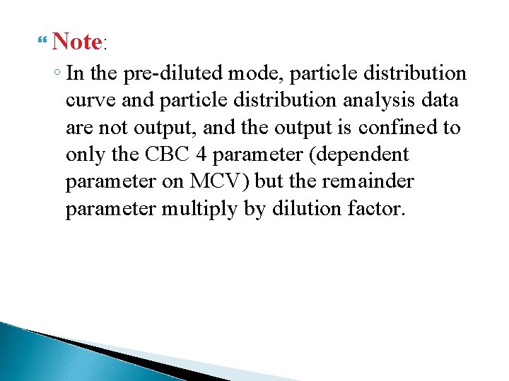  Note: ◦ In the pre-diluted mode, particle distribution curve and particle distribution analysis
