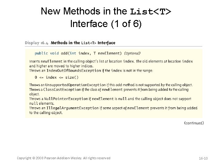 New Methods in the List<T> Interface (1 of 6) Copyright © 2008 Pearson Addison-Wesley.