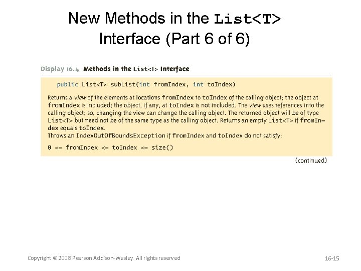 New Methods in the List<T> Interface (Part 6 of 6) Copyright © 2008 Pearson