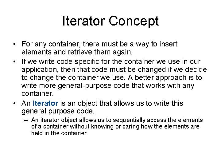 Iterator Concept • For any container, there must be a way to insert elements