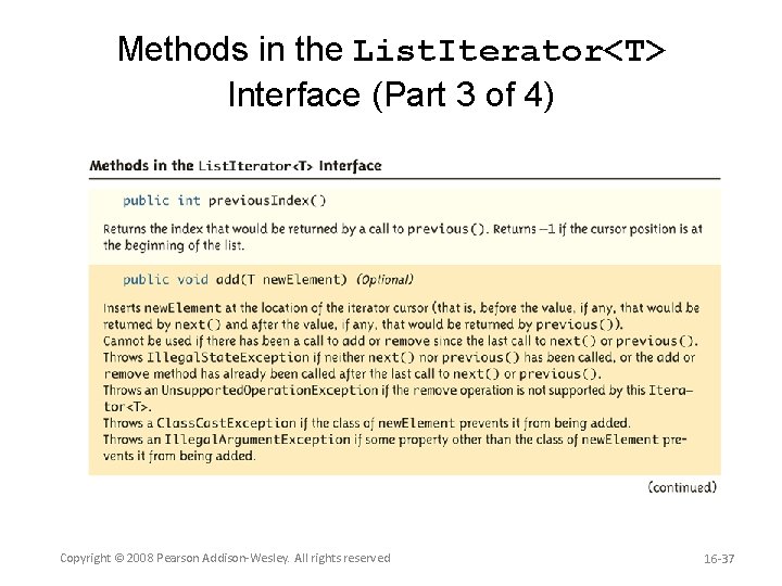 Methods in the List. Iterator<T> Interface (Part 3 of 4) Copyright © 2008 Pearson