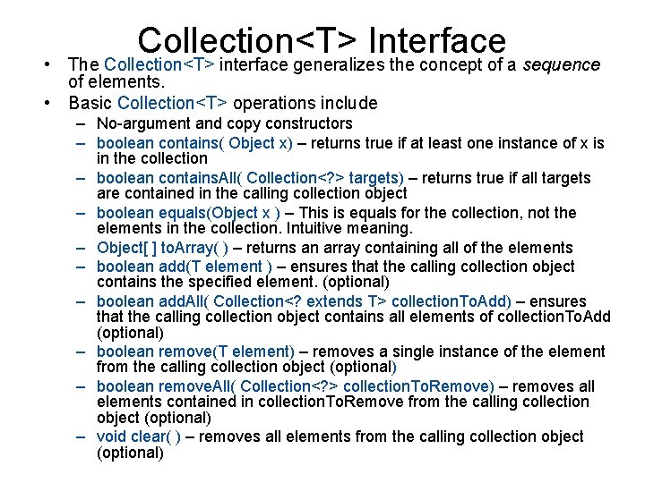 Collection<T> Interface • The Collection<T> interface generalizes the concept of a sequence of elements.