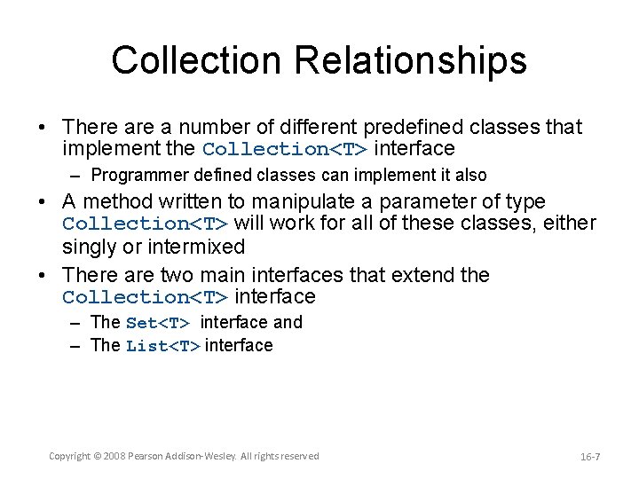 Collection Relationships • There a number of different predefined classes that implement the Collection<T>