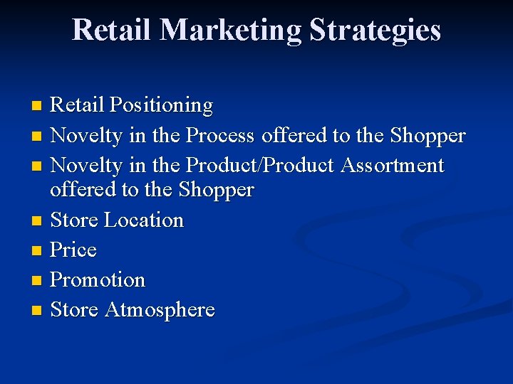 Retail Marketing Strategies Retail Positioning n Novelty in the Process offered to the Shopper