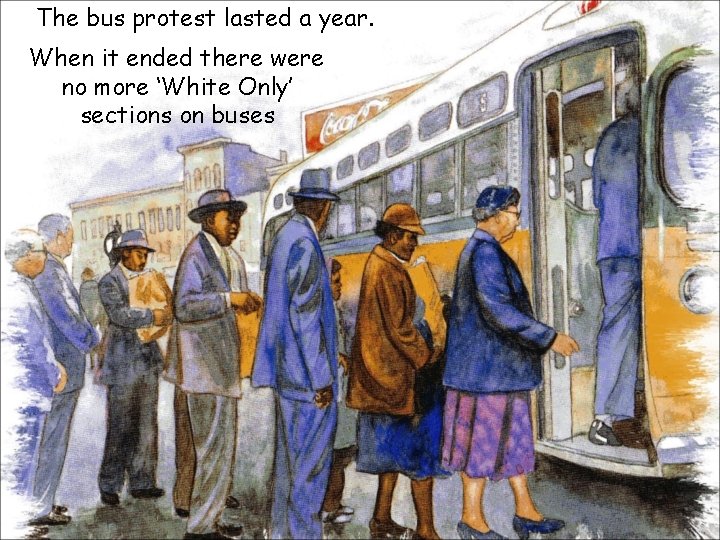 The bus protest lasted a year. When it ended there were no more ‘White