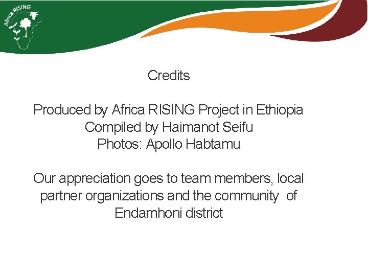 Credits Produced by Africa RISING Project in Ethiopia Compiled by Haimanot Seifu Photos: Apollo