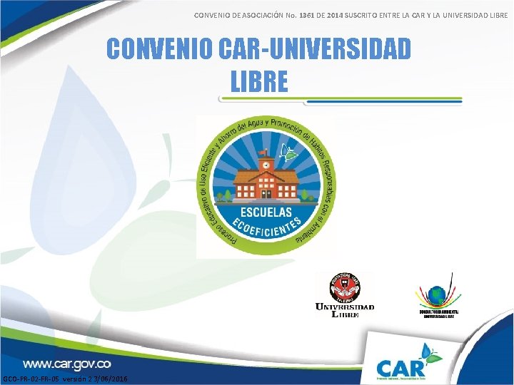 CONVENIO DE ASOCIACIÓN No. 1361 DE 2014 SUSCRITO ENTRE LA CAR Y LA UNIVERSIDAD