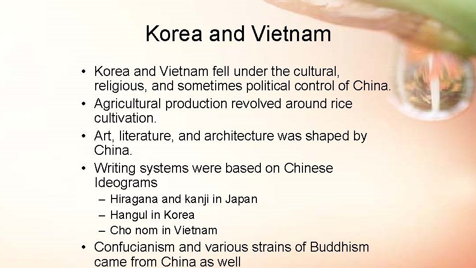 Korea and Vietnam • Korea and Vietnam fell under the cultural, religious, and sometimes