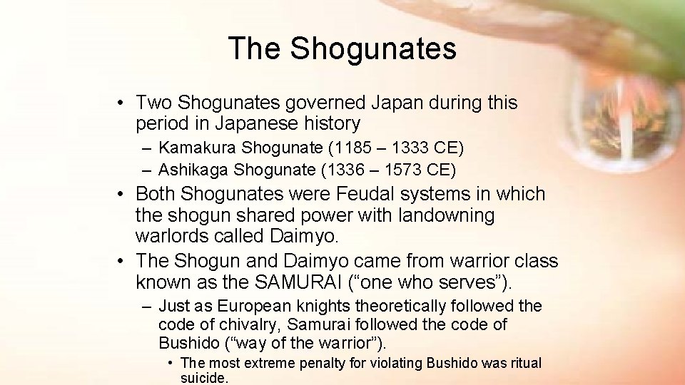 The Shogunates • Two Shogunates governed Japan during this period in Japanese history –