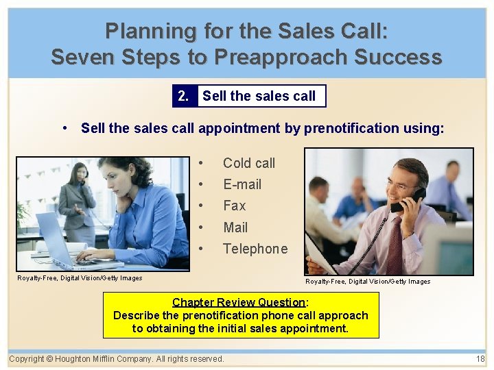 Planning for the Sales Call: Seven Steps to Preapproach Success 2. Sell the sales