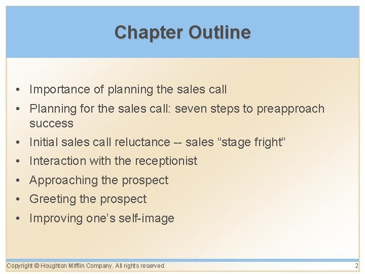 Chapter Outline • Importance of planning the sales call • Planning for the sales