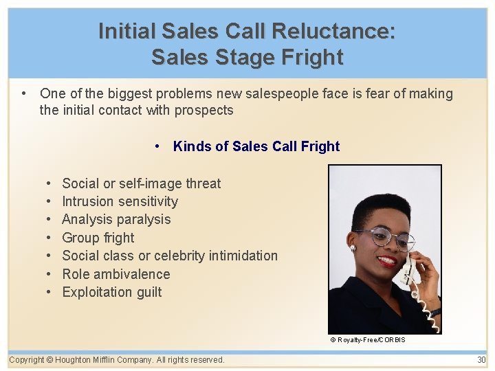 Initial Sales Call Reluctance: Sales Stage Fright • One of the biggest problems new