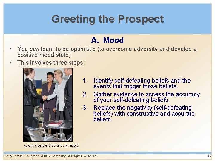 Greeting the Prospect A. Mood • You can learn to be optimistic (to overcome