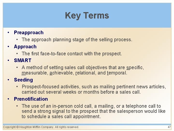 Key Terms • Preapproach • The approach planning stage of the selling process. •