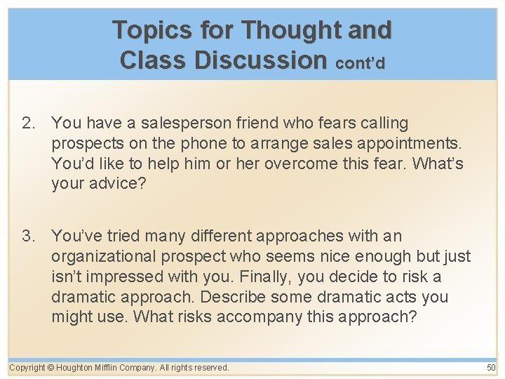 Topics for Thought and Class Discussion cont’d 2. You have a salesperson friend who