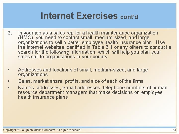 Internet Exercises cont’d 3. In your job as a sales rep for a health