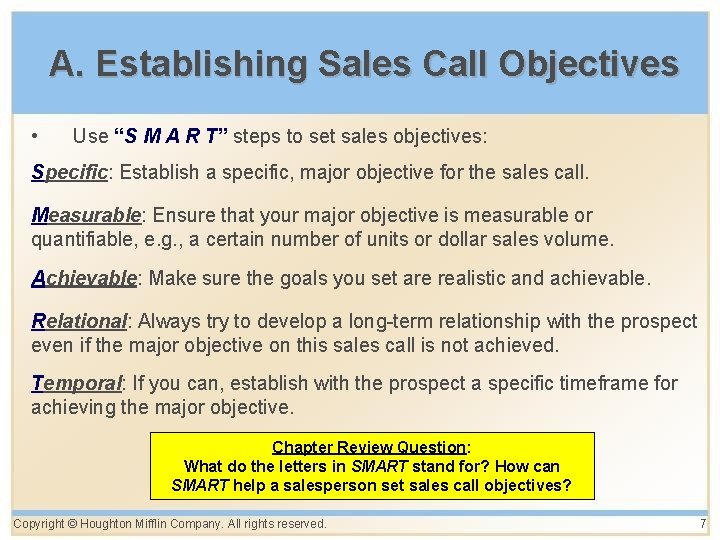 A. Establishing Sales Call Objectives • Use “S M A R T” steps to