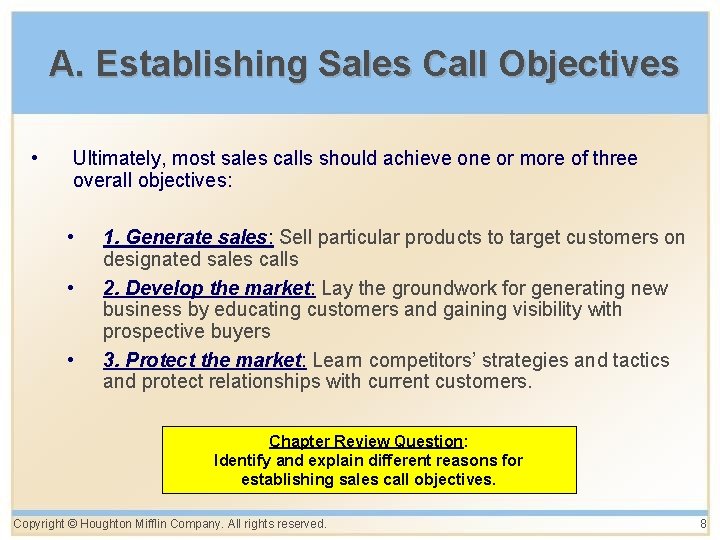 A. Establishing Sales Call Objectives • Ultimately, most sales calls should achieve one or