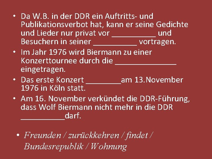  • Da W. B. in der DDR ein Auftritts- und Publikationsverbot hat, kann