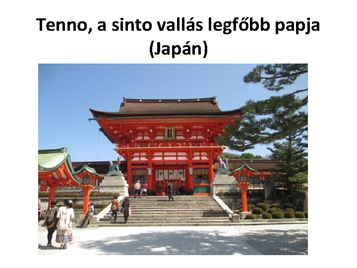 Tenno, a sinto vallás legfőbb papja (Japán) 