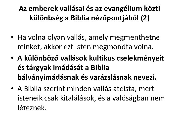 Az emberek vallásai és az evangélium közti különbség a Biblia nézőpontjából (2) • Ha