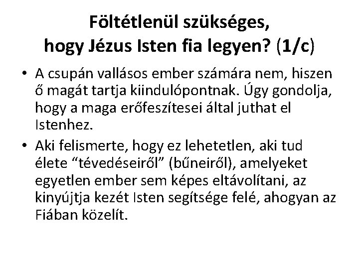 Föltétlenül szükséges, hogy Jézus Isten fia legyen? (1/c) • A csupán vallásos ember számára