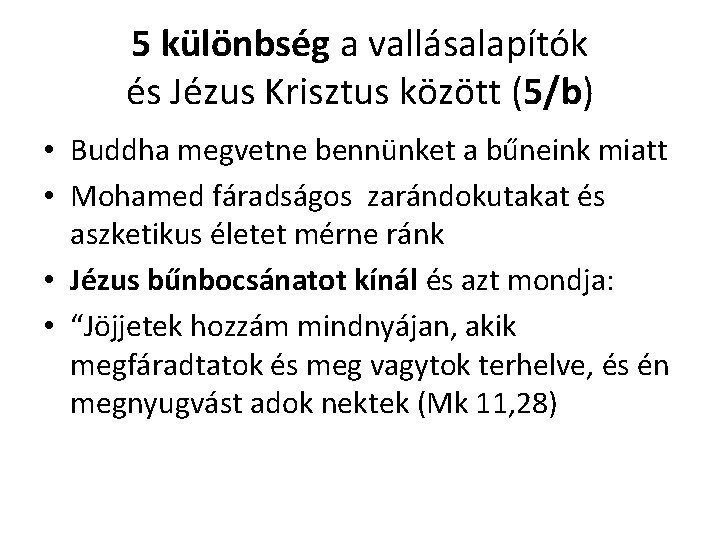 5 különbség a vallásalapítók és Jézus Krisztus között (5/b) • Buddha megvetne bennünket a