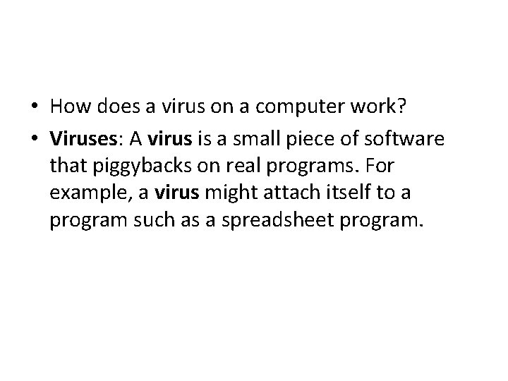  • How does a virus on a computer work? • Viruses: A virus