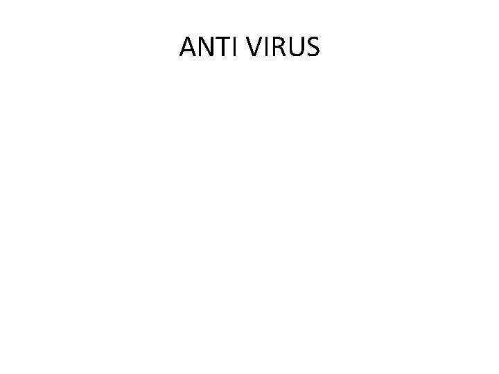 ANTI VIRUS 