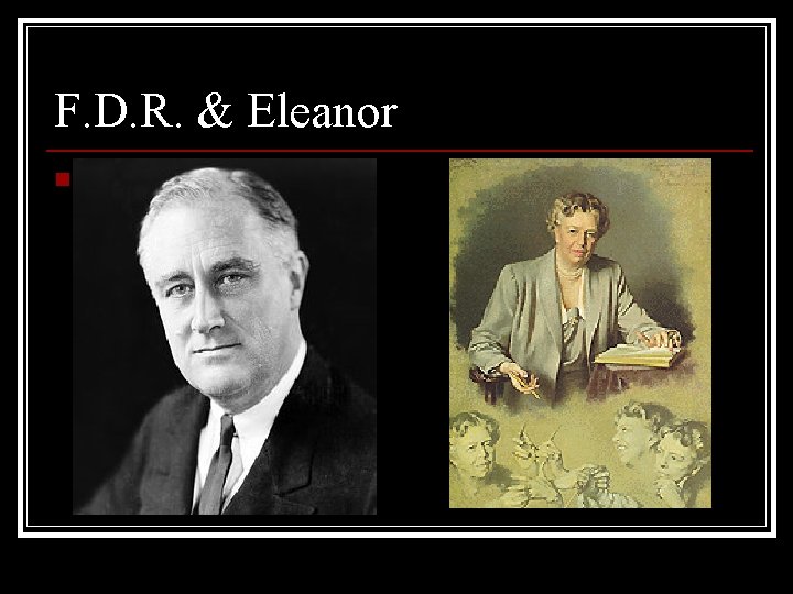 F. D. R. & Eleanor n 