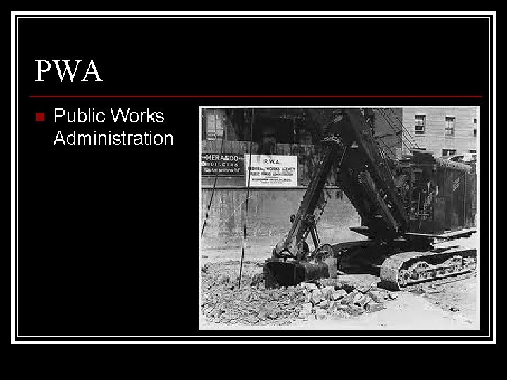 PWA n Public Works Administration 