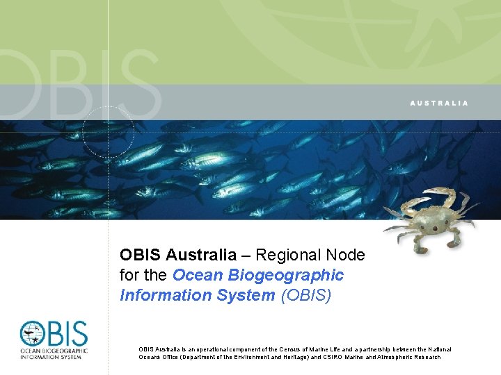 OBIS Australia – Regional Node for the Ocean Biogeographic Information System (OBIS) OBIS Australia