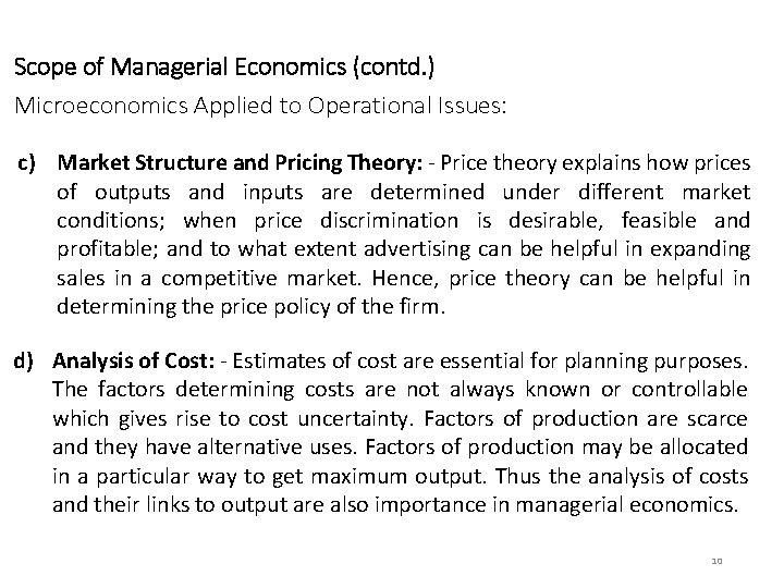 Scope of Managerial Economics (contd. ) Microeconomics Applied to Operational Issues: c) Market Structure