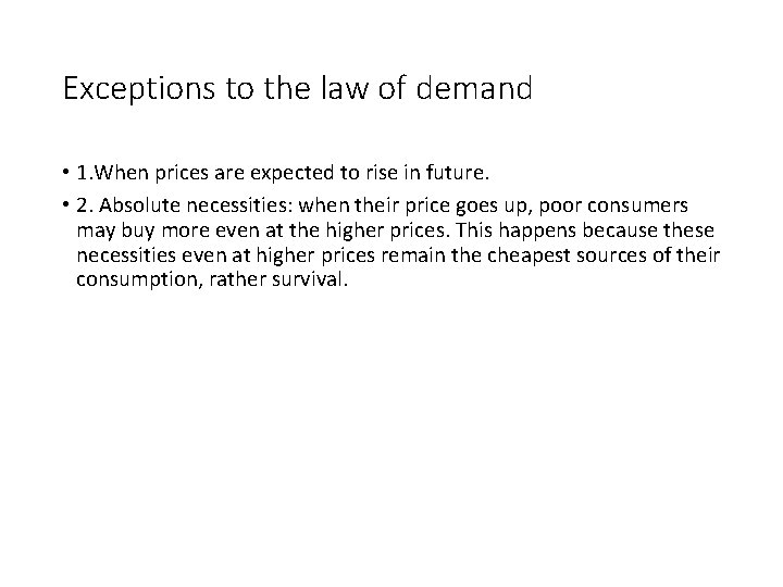 Exceptions to the law of demand • 1. When prices are expected to rise