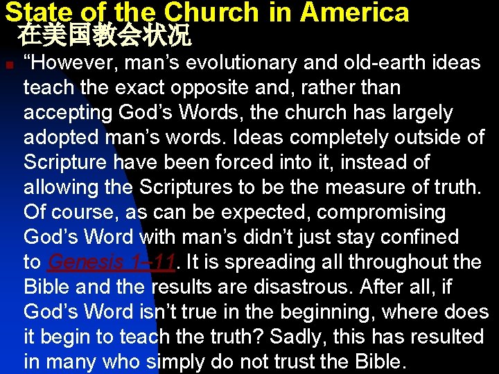 State of the Church in America 在美国教会状况 n “However, man’s evolutionary and old-earth ideas