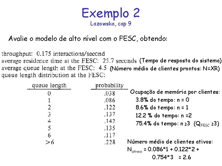 Exemplo 2 Lazowska, cap 9 Avalie o modelo de alto nível com o FESC,