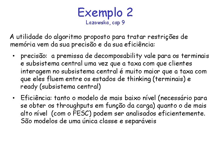 Exemplo 2 Lazowska, cap 9 A utilidade do algoritmo proposto para tratar restrições de