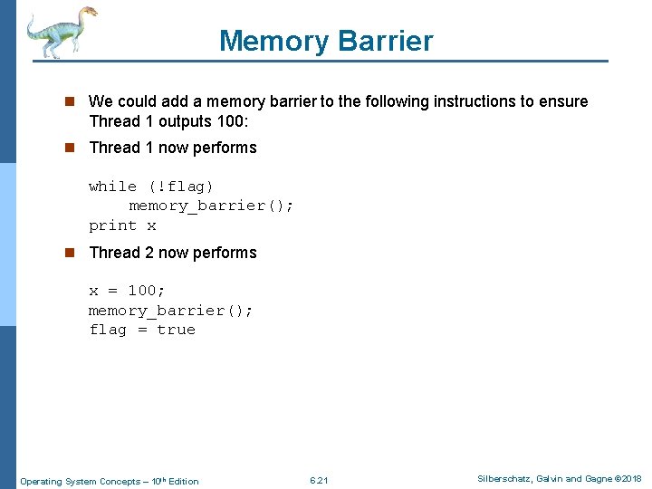 Memory Barrier n We could add a memory barrier to the following instructions to