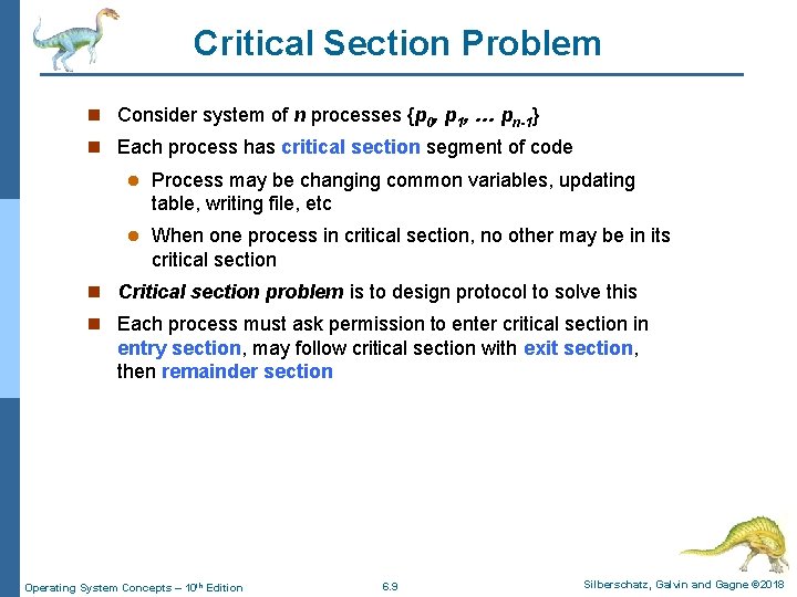 Critical Section Problem n Consider system of n processes {p 0, p 1, …