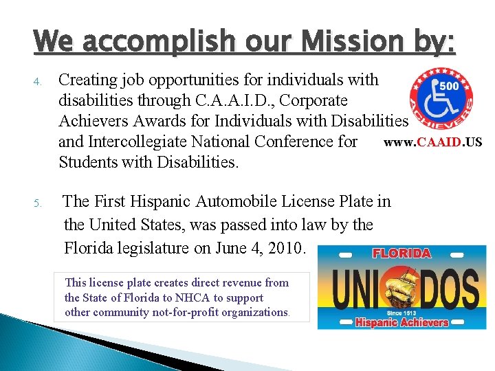 We accomplish our Mission by: 4. 5. Creating job opportunities for individuals with disabilities